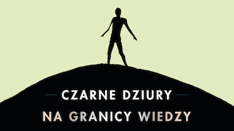 Czarne dziury: Na granicy wiedzy (2021)