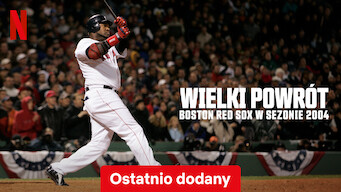 Wielki powrót: Boston Red Sox w sezonie 2004 (2024)