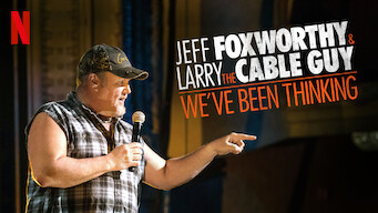 Jeff Foxworthy and Larry the Cable Guy: We’ve Been Thinking... (2016)